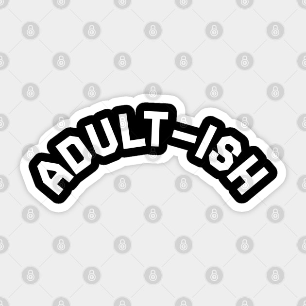 Adult-ish Sticker by goodwordsco